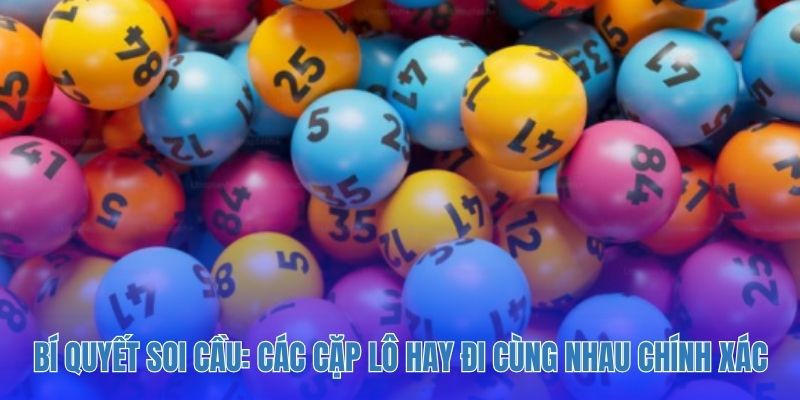 Các Cặp Lô Hay Đi Cùng Nhau