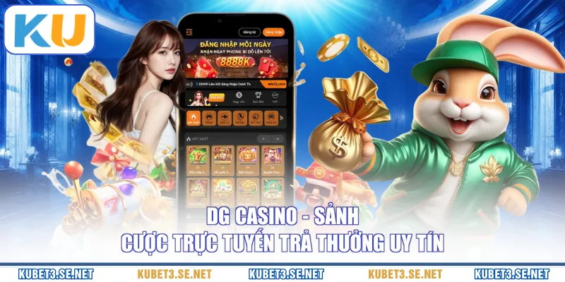 Bàn cược trực tuyến tại sảnh DG Casino 