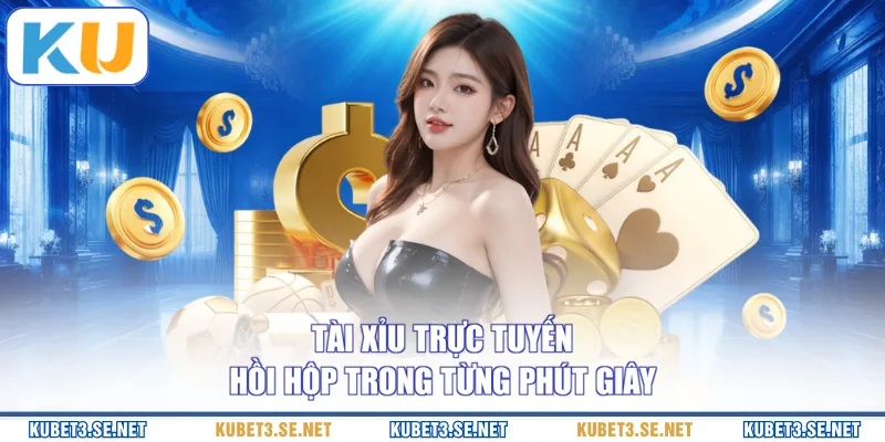 Tài Xỉu trực tuyến hồi hộp trong từng phút giây