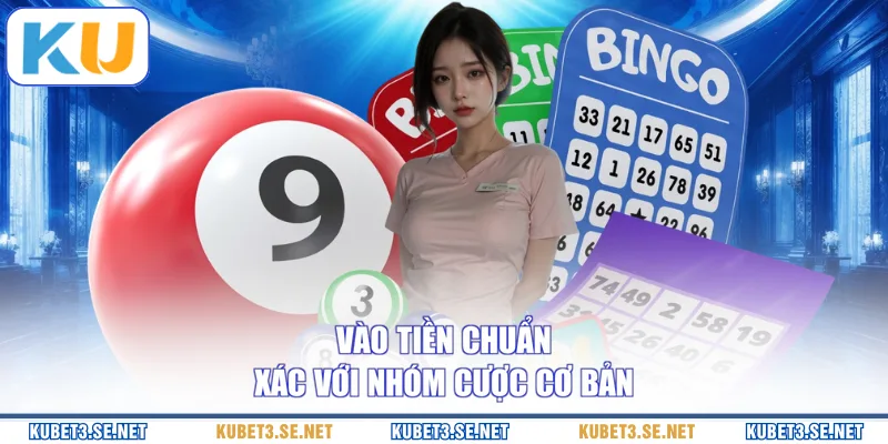 Vào tiền chuẩn xác với nhóm cược cơ bản